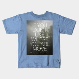 YOU ARE NOT A TREE Kids T-Shirt